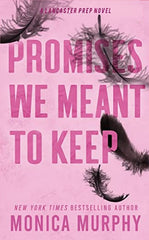 Promises We Meant To Keep: The emotionally gripping and swoon-worthy By Monica Murphy Best Selling Novel KS