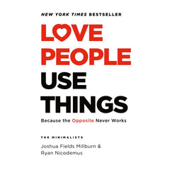 Love People, Use Things by Joshua Fields Millburn,Ryan Nicodemus Best Selling Novel KS