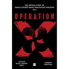 Operation X: The Untold Story of Indias Covert Naval War By Captain MNR Samant Sandeep Unnithan Best Selling KS