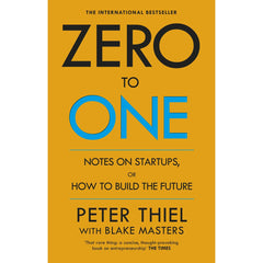 Zero To One: Notes On Startups, Or How To Build The Future