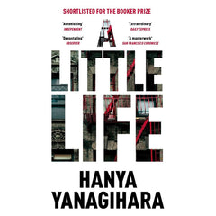 A Little Life by Hanya Yanagihara