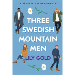 Three Swedish Mountain Men: A Reverse Harem Romance Novel By Lily Gold Best Selling KS