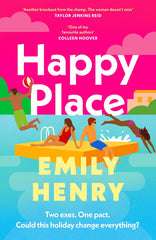 Happy Place The new #1 Sunday Times bestselling novel from the author of Beach Read and Book Lovers - a perfect summer holiday read by EMILY HENRY Best Selling Novel KS