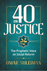 40 on Justice: The Prophetic Voice on Social Reform Book by Omar Suleiman KS