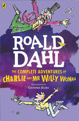 The Complete Adventures of Charlie and Mr Willy Wonka: Roald Dahl Best Selling Novel KS