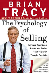 The Psychology of Selling: Increase Your Sales Faster and Easier Than You Ever Thought Possible by Brian Tracy KS