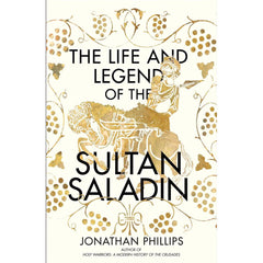 The Life and Legend of the Sultan Saladin By Jonathan Phillips Best Selling KS