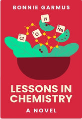 Lessons In Chemistry A Novel By Bonnie Garmus KS
