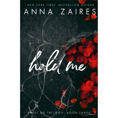 Hold Me A Novel By Anna Zaires Best Selling Novel KS