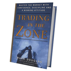 Trading in the Zone: Master the Market with Confidence, Discipline and a Winning Attitude