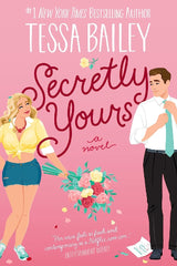 Secretly Yours By Tessa Bailey Best Selling KS