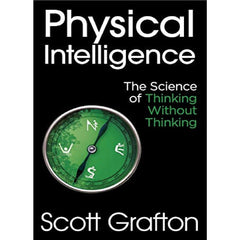 Physical Intelligence: The Science of Thinking Without Thinking By Scott Grafton Best Selling KS