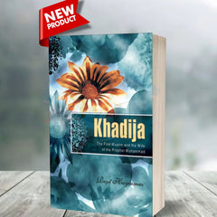 Khadija: The First Muslim and the Wife of the Prophet Muhammad (PBUH) by Resit Haylamaz