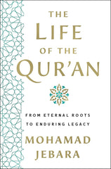 The Life of the Qur'an by Mohamad Jebara KS