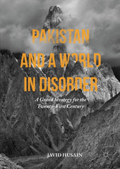 Pakistan and a World in Disorder: A Grand Strategy for the Twenty-First Century by Javid Husain Best Selling Novel KS