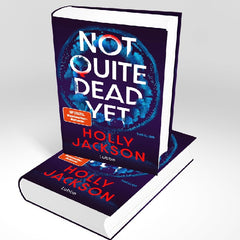 Not Quite Dead Yet by Holly Jackson