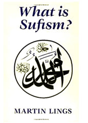 What is Sufism? by Martin Lings
