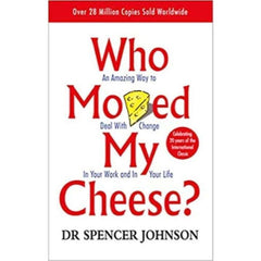 Who Moved My Cheese? by Spencer Johnson