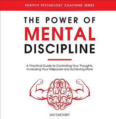 The Power of Mental Discipline By Ian Tuhovsky Best Selling KS