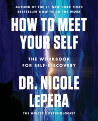 How to Meet Your Self: The Workbook for Self-Discovery by Dr. Nicole LePera Best Selling KS