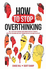 How to Stop Overthinking by Chase Hill,Scott Sharp Best Selling Novel KS