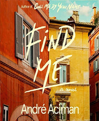 Find Me: A Novel By André Aciman Best Selling Novel KS