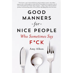 Good Manners for Nice People Who Sometimes Say by Amy Alkon Best Selling Novel KS