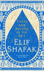 There are Rivers in the Sky Elif Shafak KS