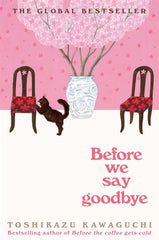 Before We Say Goodbye by Toshikazu Kawaguchi KS
