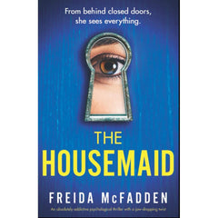 The Housemaid: An absolutely addictive psychological thriller with a jaw-dropping twist A Best Selling Novel By Freida McFadden KS