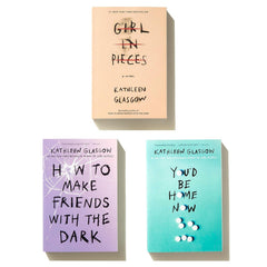 Set of 3 You'd Be Home Now / how to make friend with the dark / girls in pieces by Kathleen Glasgow KS