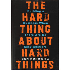 The Hard Thing About Hard Things: Building a Business When There Are No Easy Answers By Ben Horowitz Best Selling Novel KS