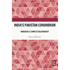 India’s Pakistan Conundrum: Managing a Complex Relationship By Sharat Sabharwal Best Selling KS