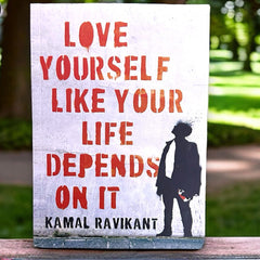 Love Yourself Like Your Life Depends on It by Kamal Ravikant