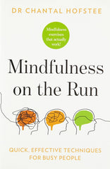 Mindfulness on the Run A Novel By Dr Chantal Hofstee Best Selling Novel KS