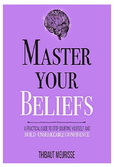 Master Your Beliefs By Thibaut Meurisse Best Selling Novel KS