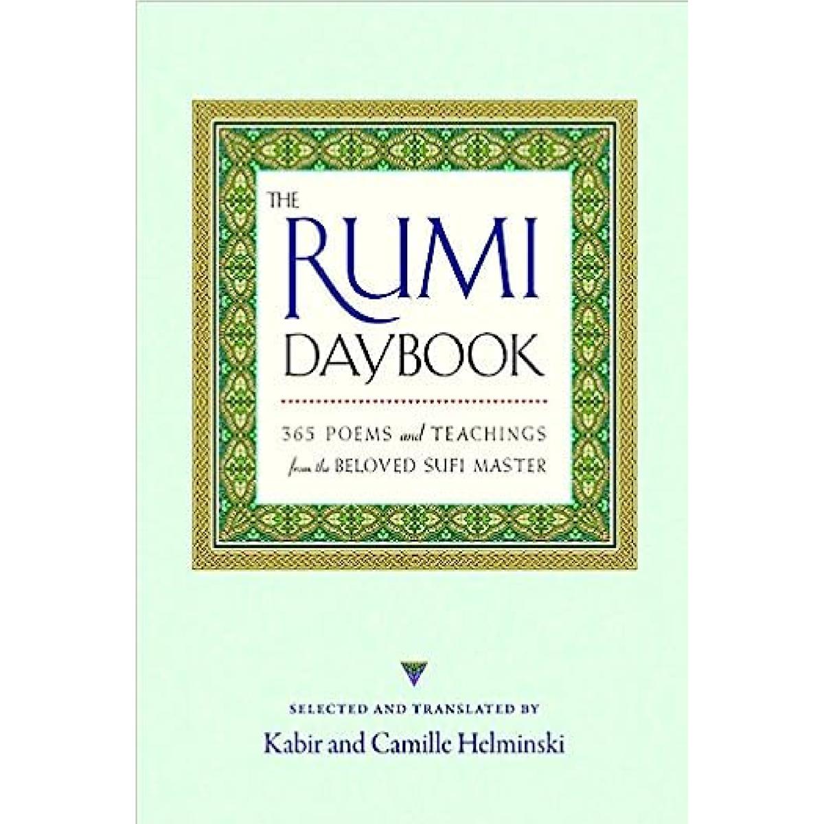 The Rumi Daybook: 365 Poems and Teachings from the Beloved Sufi Master Best Selling by Kabir Helminski  KS