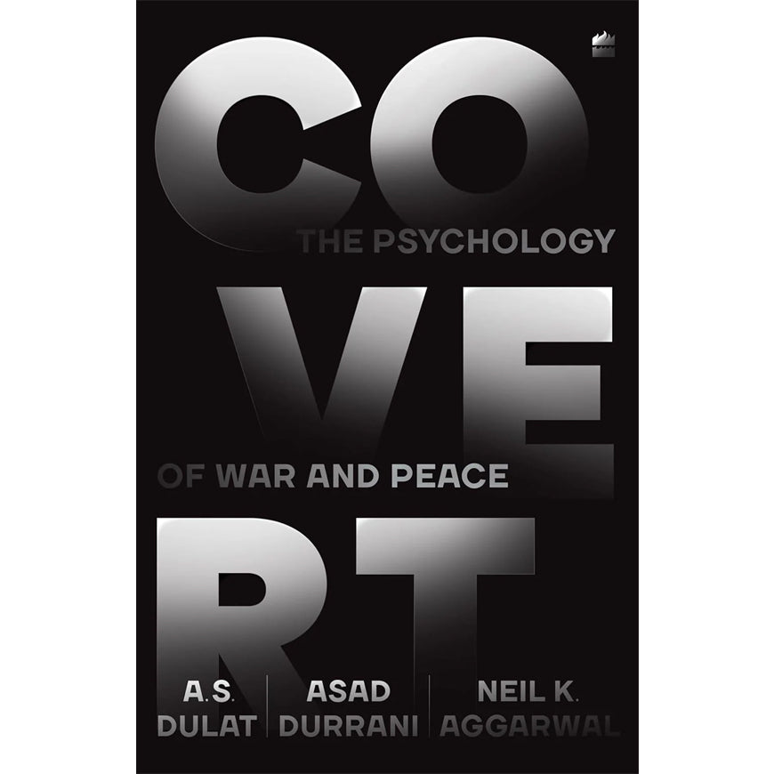 Covert : The Psychology of War and Peace by A.S. Dulat