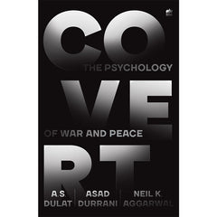 Covert : The Psychology of War and Peace by A.S. Dulat