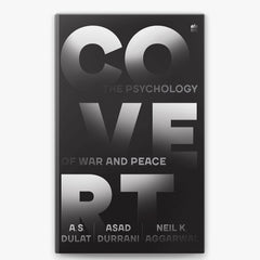 Covert : The Psychology of War and Peace by A.S. Dulat