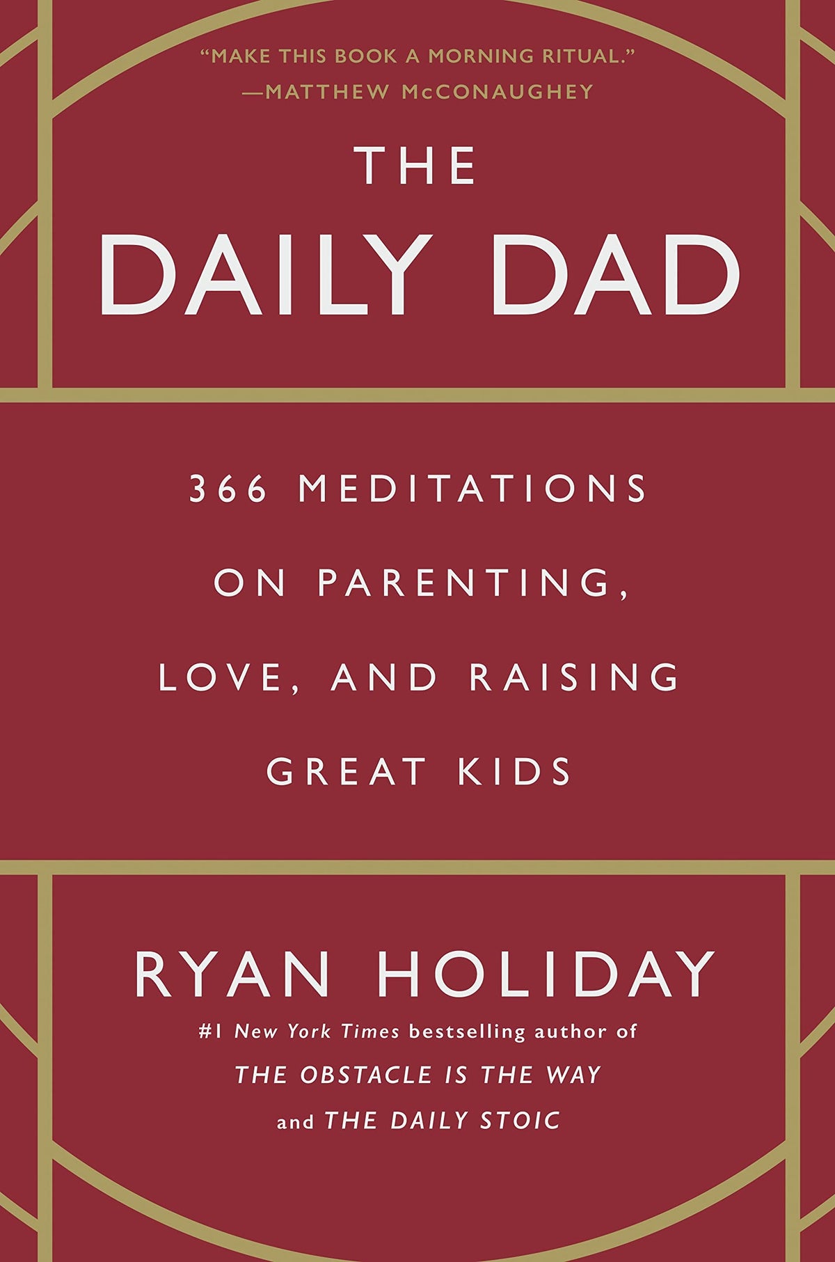 The Daily Dad: 366 Meditations on Parenting, Love, and Raising Great Kids A Great Novel By Ryan Holiday Best Selling KS