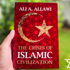 The Crisis of Islamic Civilization by Ali A. Allawi