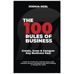 THE 100 RULES OF BUSINESS BY joshua Noel