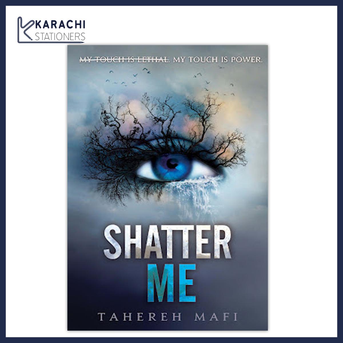 Shatter Me By Tahereh Mafi KS