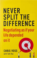 Never Split the Difference: Negotiating As If Your Life Depended On It by Chris Voss KS