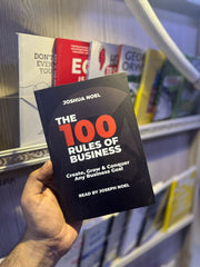 THE 100 RULES OF BUSINESS BY joshua Noel