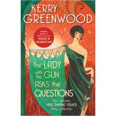 The Lady with the Gun Asks the Questions by Kerry Greenwood