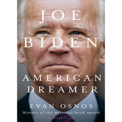 Joe Biden: American Dreamer by Evan Osnos