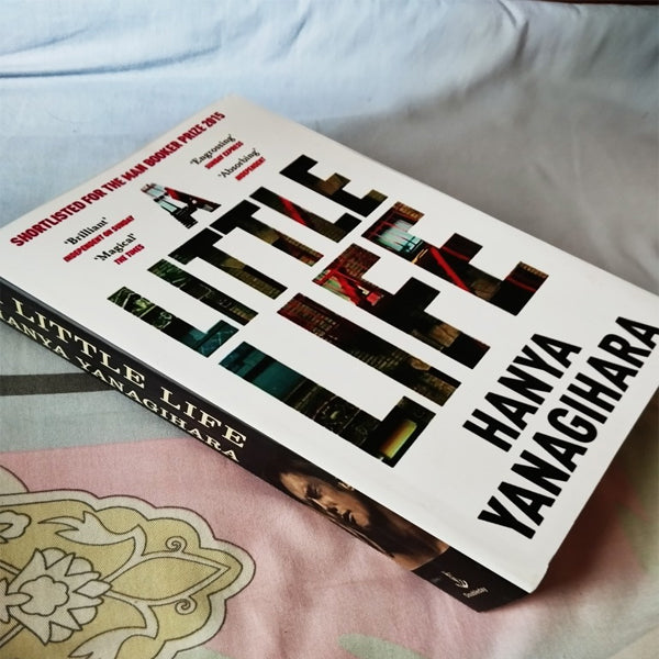 A Little Life by Hanya Yanagihara