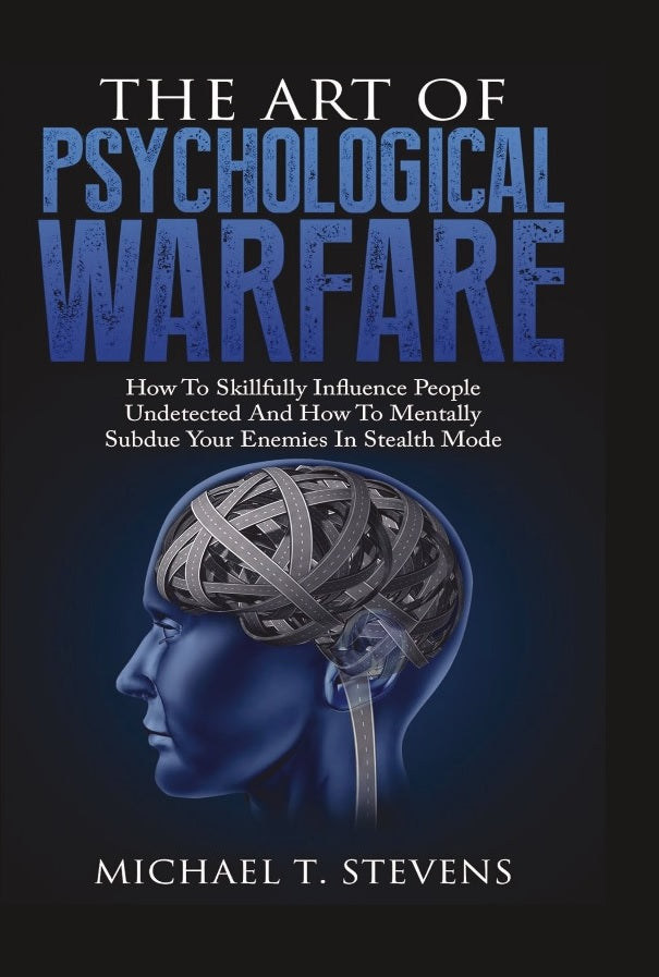 The Art Of Psychological Warfare by Michael T. Stevens KS